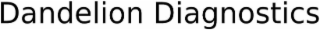 DANDELION DIAGNOSTICS