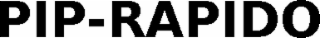 PIP-RAPIDO