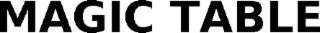 MAGIC TABLE