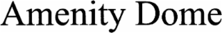 AMENITY DOME