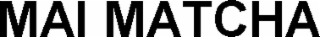MAI MATCHA