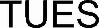 TUES