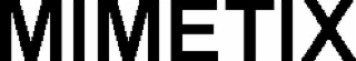 MIMETIX