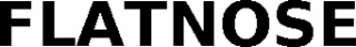FLATNOSE