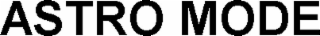 ASTRO MODE