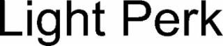 LIGHT PERK