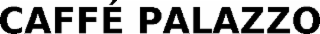 CAFFÉ PALAZZO