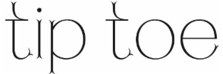 TIP TOE