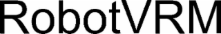 ROBOTVRM
