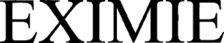 EXIMIE