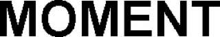 MOMENT