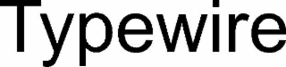 TYPEWIRE