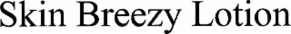 SKIN BREEZY LOTION