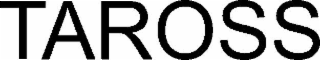 TAROSS