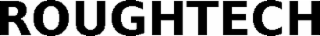 ROUGHTECH