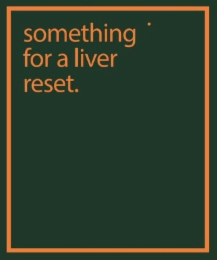 SOMETHING FOR A LIVER RESET.