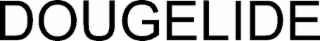 DOUGELIDE