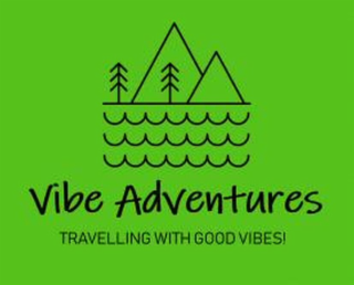 VIBE ADVENTURES TRAVELLING WITH GOOD VIBES!