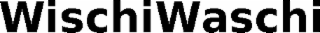 WISCHIWASCHI