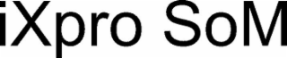 IXPRO SOM