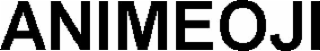 ANIMEOJI