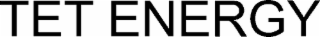 TET ENERGY