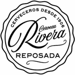 RIVERA CERVEZA REPOSADA CERVECEROS DESDE 1906