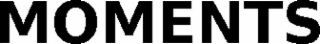 MOMENTS