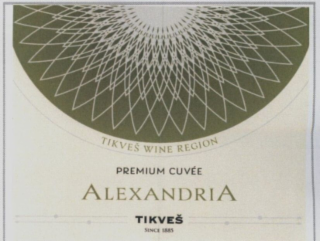 TIKVEŠ WINE REGION PREMIUM CUVÉE ALEXANDRIA TIKVEŠ SINCE 1885