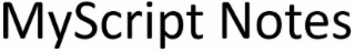 MYSCRIPT NOTES