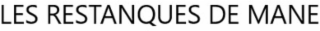 LES RESTANQUES DE MANE