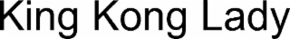 KING KONG LADY
