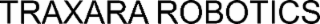 TRAXARA ROBOTICS