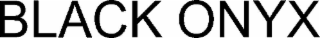 BLACK ONYX