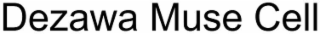 DEZAWA MUSE CELL