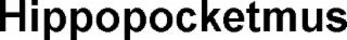 HIPPOPOCKETMUS