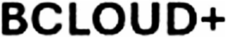BCLOUD+