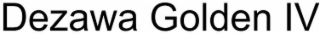 DEZAWA GOLDEN IV