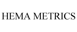HEMA METRICS