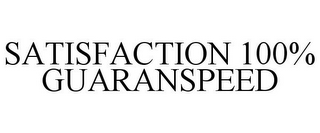 SATISFACTION 100% GUARANSPEED
