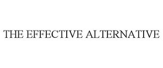 THE EFFECTIVE ALTERNATIVE