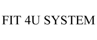 FIT 4U SYSTEM