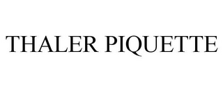 THALER PIQUETTE