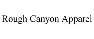 ROUGH CANYON APPAREL