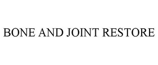 BONE AND JOINT RESTORE