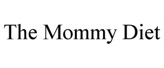 THE MOMMY DIET