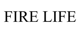 FIRE LIFE
