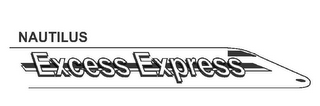 NAUTILUS EXCESS EXPRESS