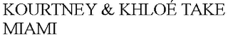 KOURTNEY & KHLOÉ TAKE MIAMI