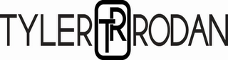 TYLER TR RODAN